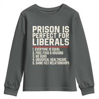 Prison Is Perfect For Liberals Youth Sweatshirt Funny Anti Liberal Political Quote