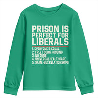 Prison Is Perfect For Liberals Youth Sweatshirt Funny Anti Liberal Political Quote