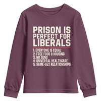 Prison Is Perfect For Liberals Youth Sweatshirt Funny Anti Liberal Political Quote