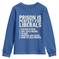 Prison Is Perfect For Liberals Youth Sweatshirt Funny Anti Liberal Political Quote