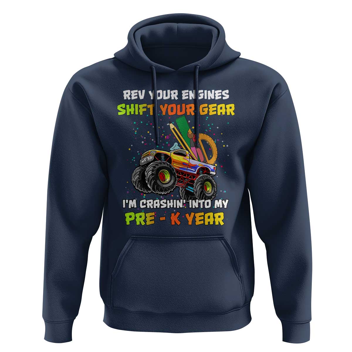 Back To School Hoodie Rev Your Engines Shift Your Gear I'm Crashin' Into My Pre - K Year - Wonder Print Shop