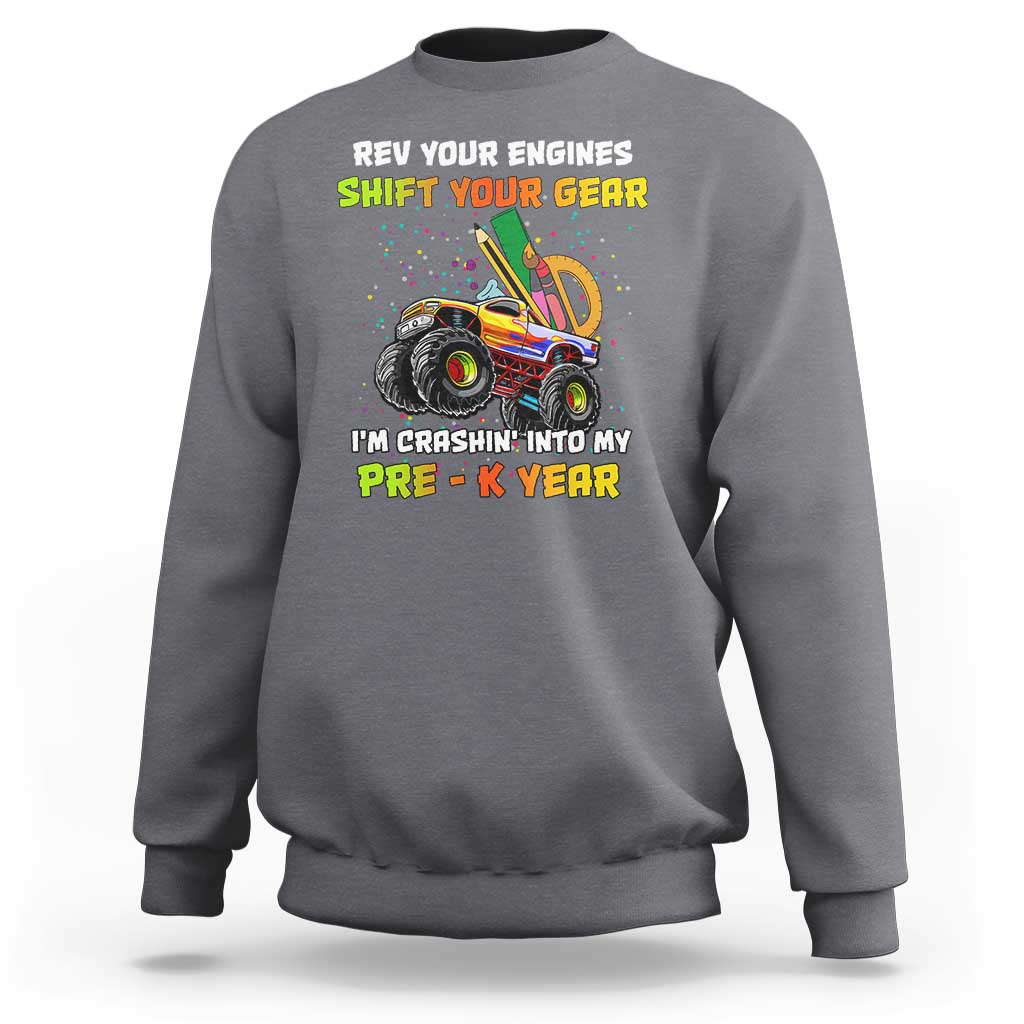 Back To School Sweatshirt Rev Your Engines Shift Your Gear I'm Crashin' Into My Pre - K Year - Wonder Print Shop