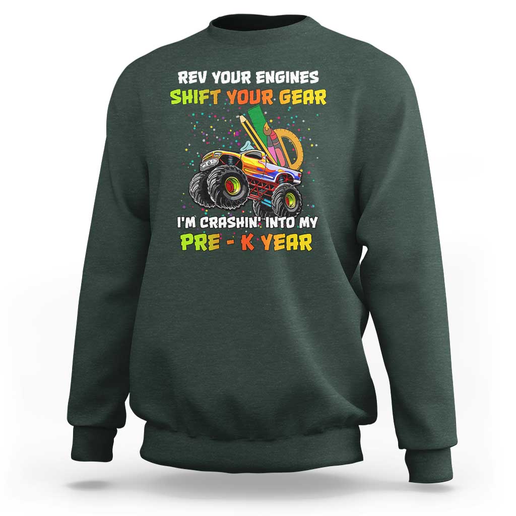 Back To School Sweatshirt Rev Your Engines Shift Your Gear I'm Crashin' Into My Pre - K Year - Wonder Print Shop