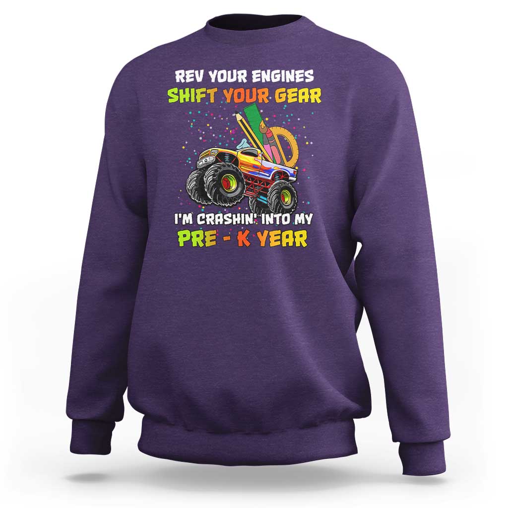Back To School Sweatshirt Rev Your Engines Shift Your Gear I'm Crashin' Into My Pre - K Year - Wonder Print Shop