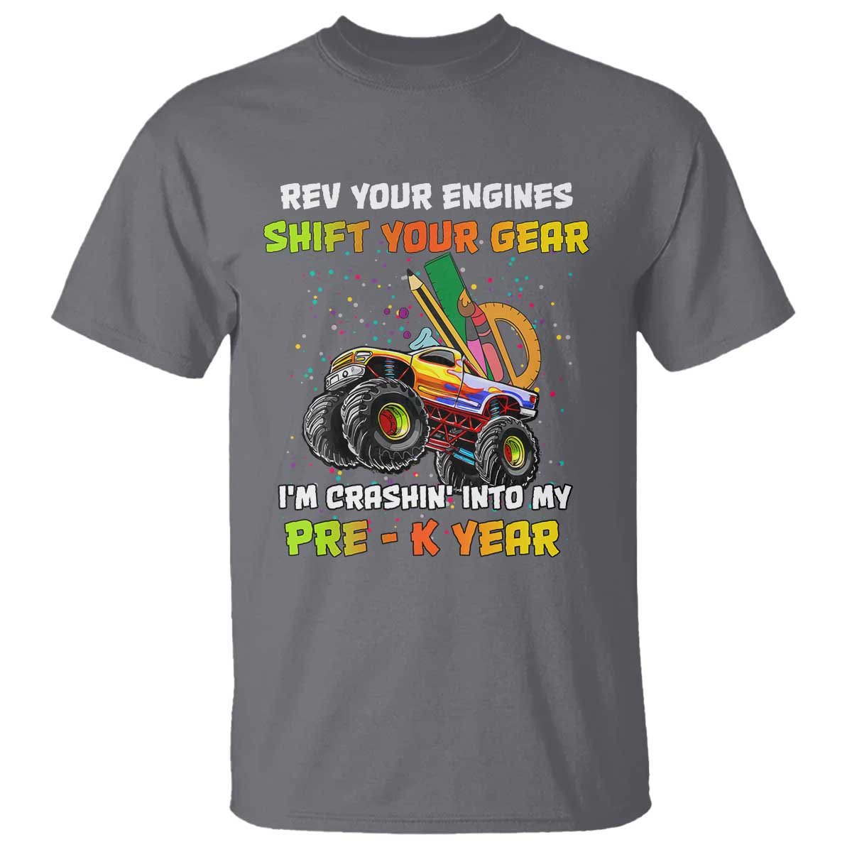 Back To School T Shirt Rev Your Engines Shift Your Gear I'm Crashin' Into My Pre - K Year - Wonder Print Shop