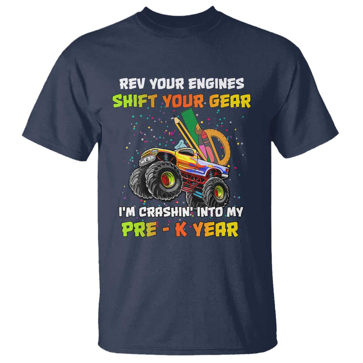 Back To School T Shirt Rev Your Engines Shift Your Gear I'm Crashin' Into My Pre - K Year - Wonder Print Shop
