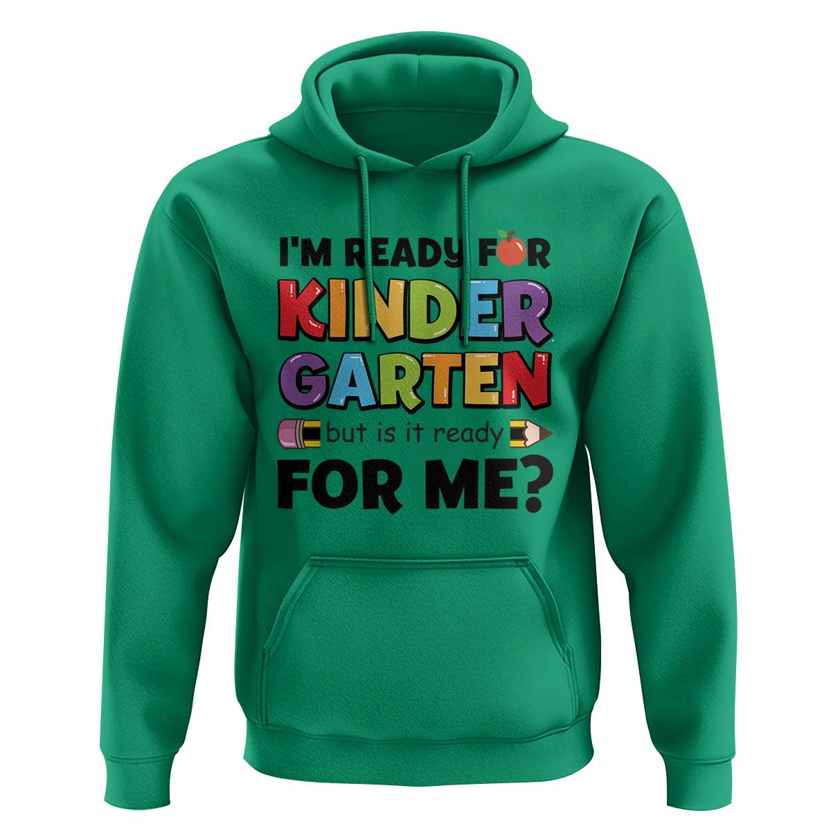 Back To School Hoodie I'm Ready For Kindergarten But Is It Ready For Me Pencil - Wonder Print Shop