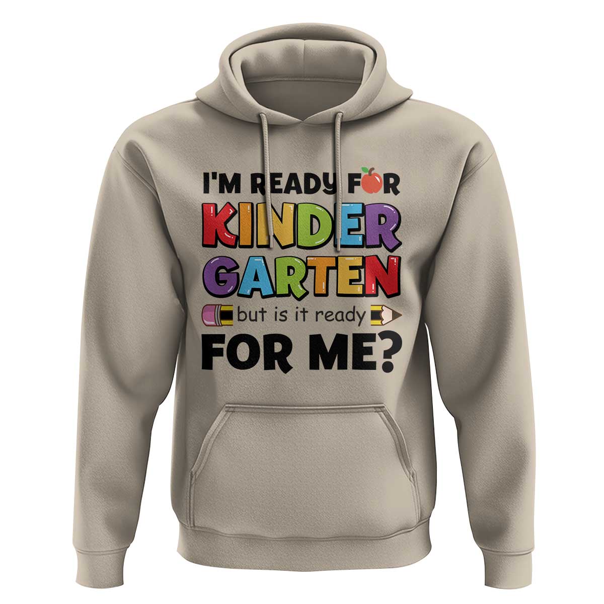 Back To School Hoodie I'm Ready For Kindergarten But Is It Ready For Me Pencil - Wonder Print Shop