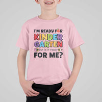 Back To School T Shirt For Kid I'm Ready For Kindergarten But Is It Ready For Me Pencil - Wonder Print Shop