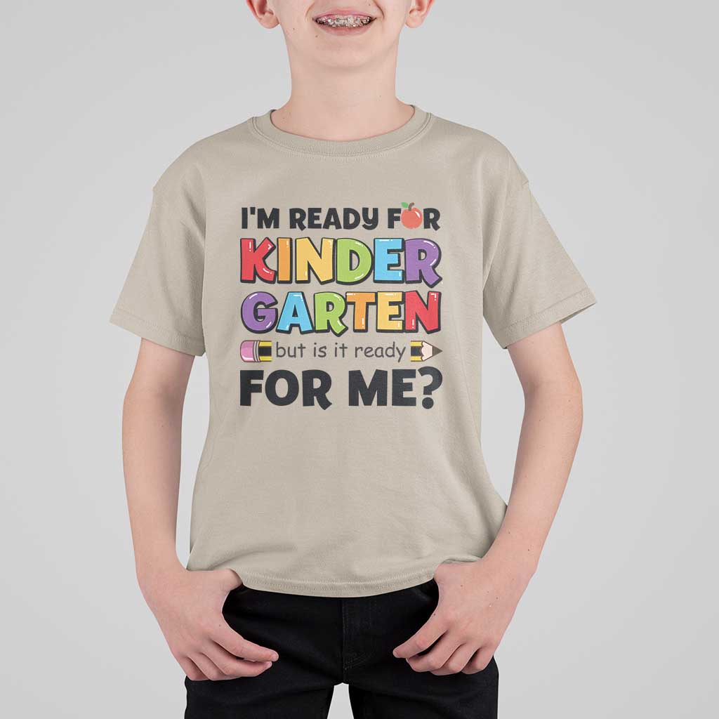 Back To School T Shirt For Kid I'm Ready For Kindergarten But Is It Ready For Me Pencil - Wonder Print Shop