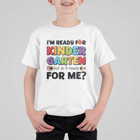 Back To School T Shirt For Kid I'm Ready For Kindergarten But Is It Ready For Me Pencil - Wonder Print Shop
