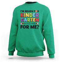 Back To School Sweatshirt I'm Ready For Kindergarten But Is It Ready For Me Pencil - Wonder Print Shop