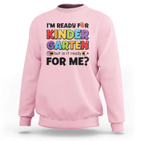 Back To School Sweatshirt I'm Ready For Kindergarten But Is It Ready For Me Pencil - Wonder Print Shop