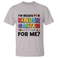 Back To School T Shirt I'm Ready For Kindergarten But Is It Ready For Me Pencil - Wonder Print Shop