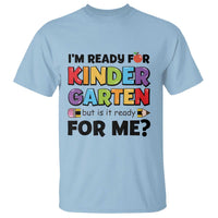 Back To School T Shirt I'm Ready For Kindergarten But Is It Ready For Me Pencil - Wonder Print Shop