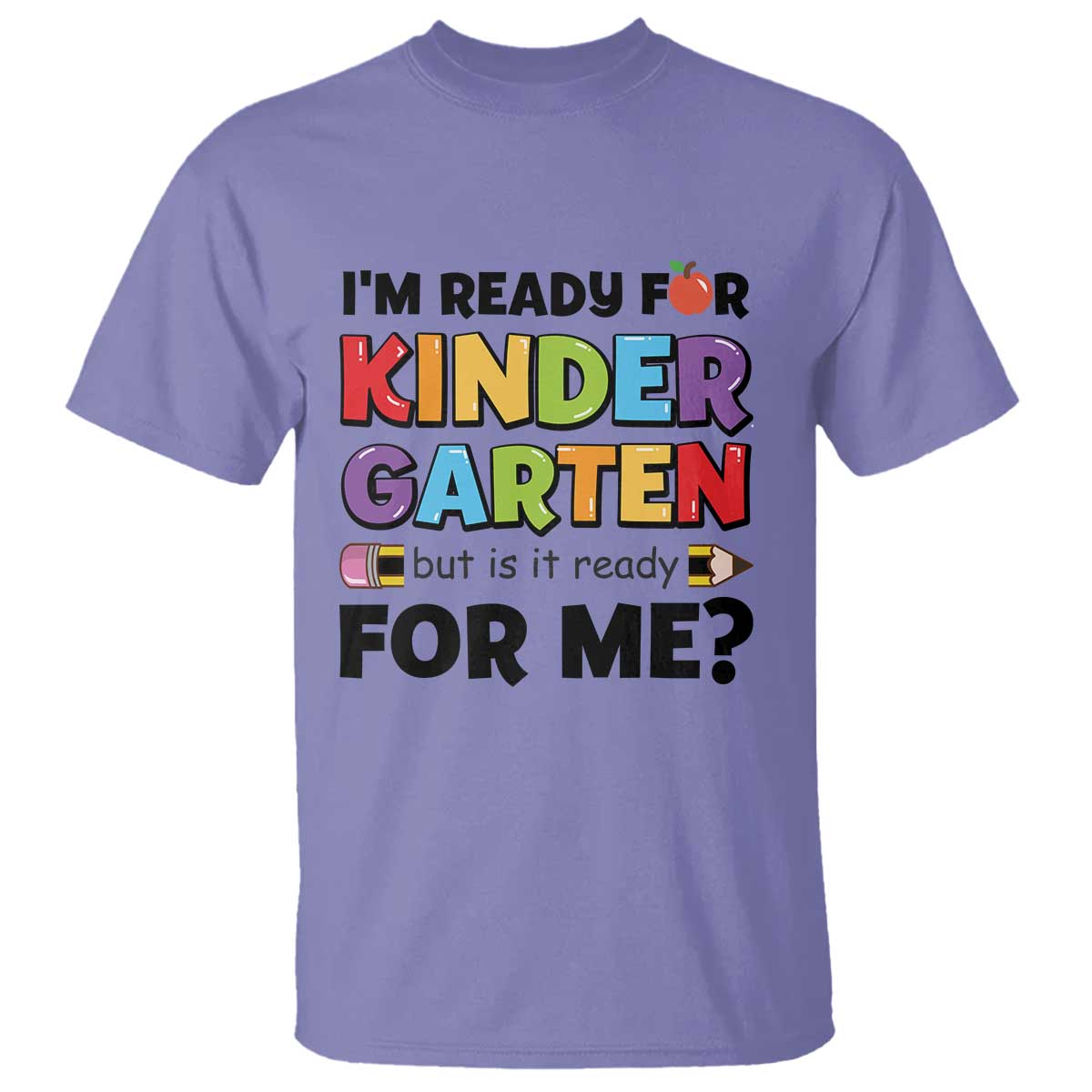 Back To School T Shirt I'm Ready For Kindergarten But Is It Ready For Me Pencil - Wonder Print Shop