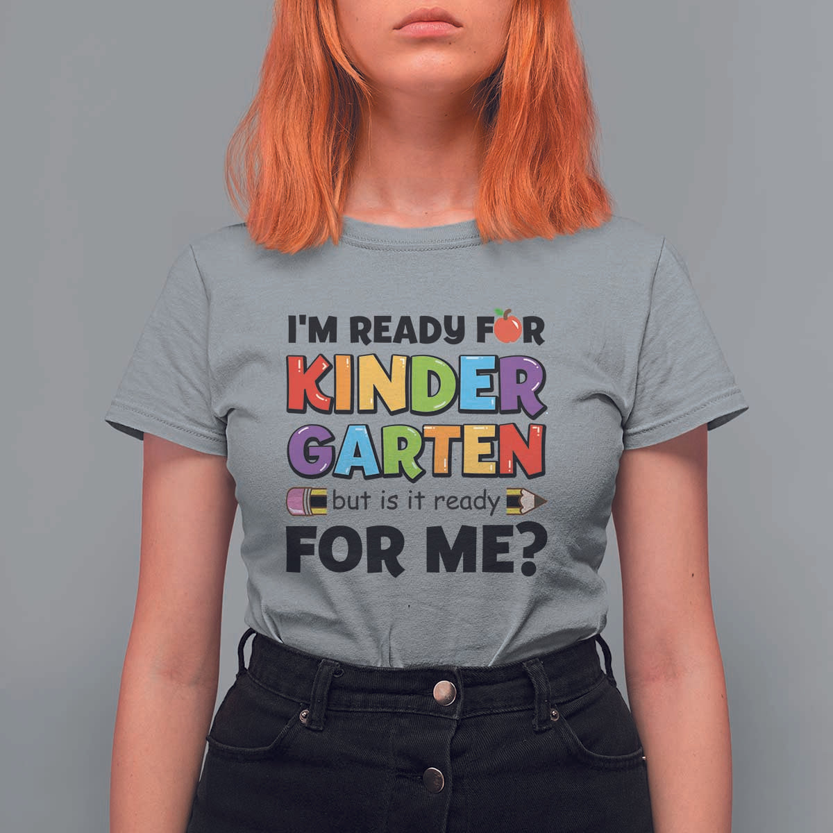 Back To School T Shirt For Women I'm Ready For Kindergarten But Is It Ready For Me Pencil - Wonder Print Shop