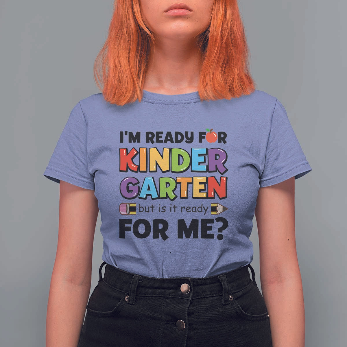 Back To School T Shirt For Women I'm Ready For Kindergarten But Is It Ready For Me Pencil - Wonder Print Shop