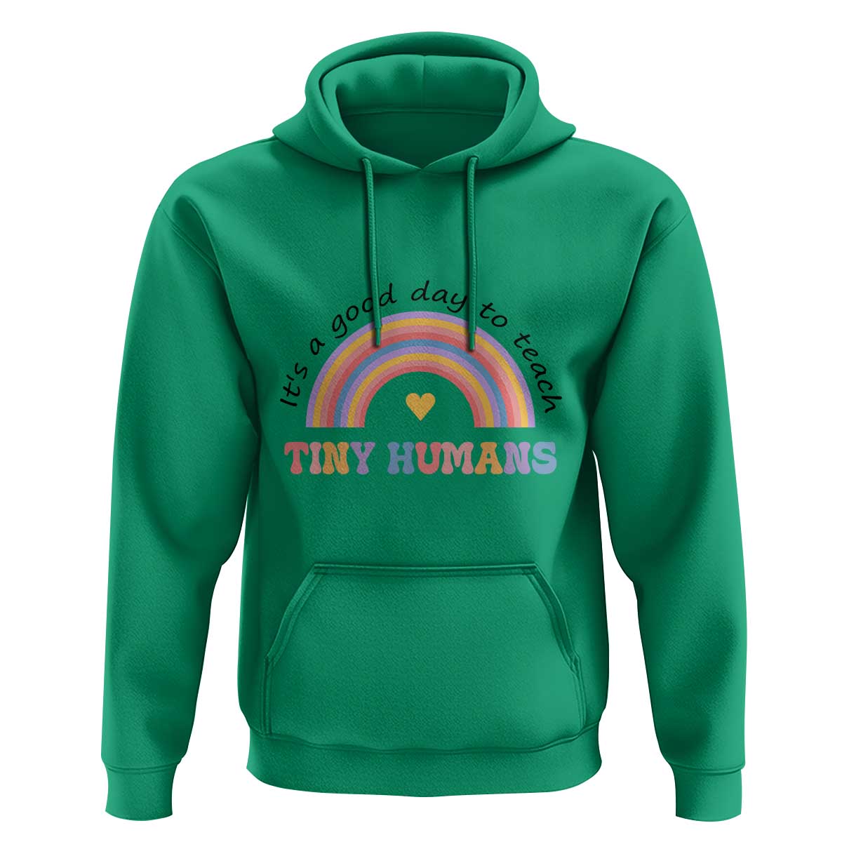Teacher Hoodie It's A Good Day To Teach Tiny Humans Rainbow - Wonder Print Shop