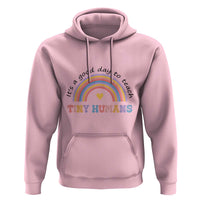 Teacher Hoodie It's A Good Day To Teach Tiny Humans Rainbow - Wonder Print Shop