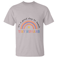 Teacher T Shirt It's A Good Day To Teach Tiny Humans Rainbow - Wonder Print Shop