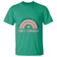 Teacher T Shirt It's A Good Day To Teach Tiny Humans Rainbow - Wonder Print Shop