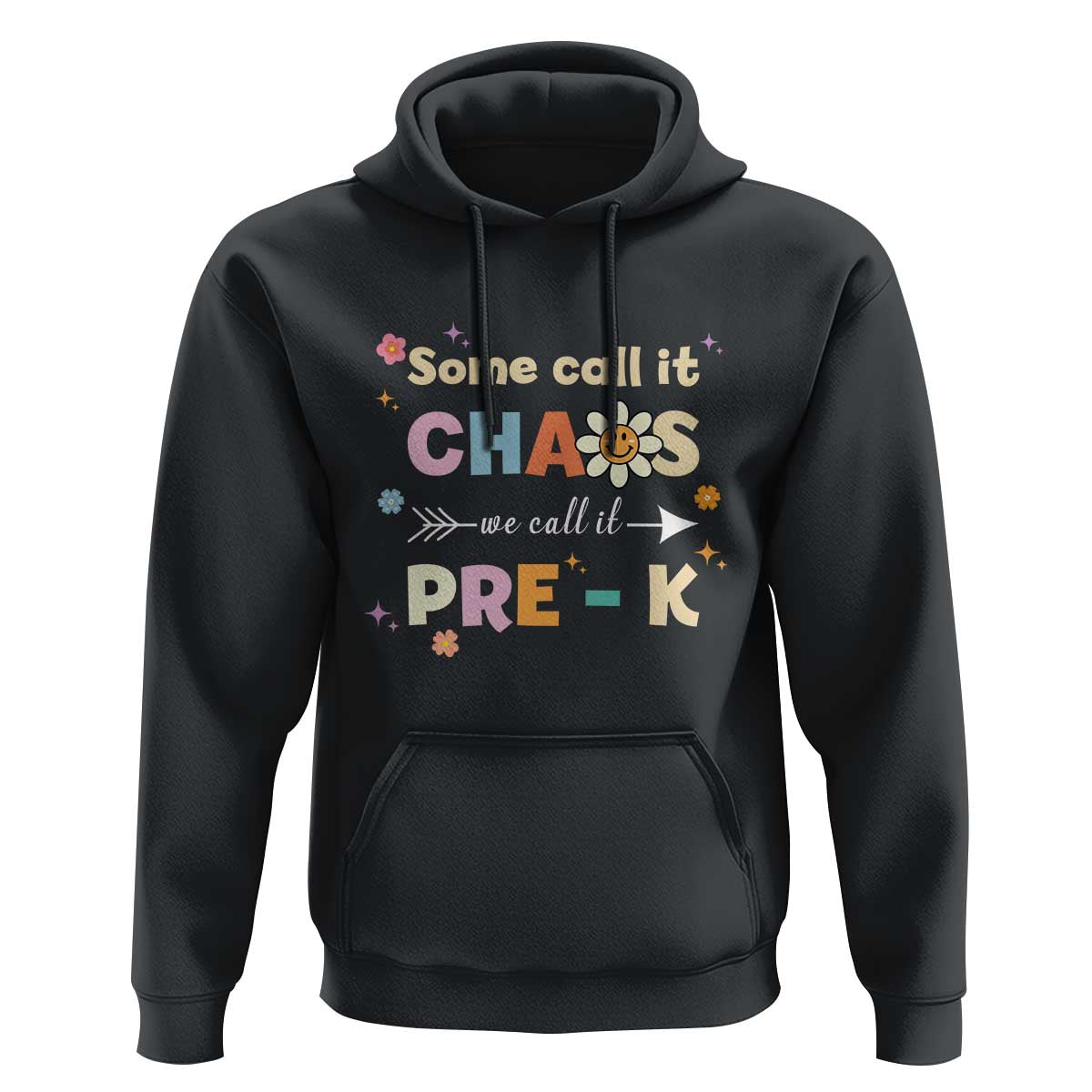 Funny Teacher Hoodie Some Call It Chaos We Call It Pre-K - Wonder Print Shop