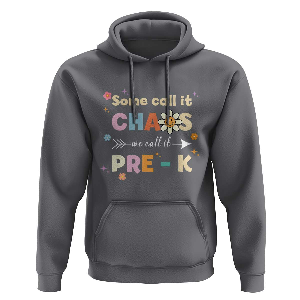 Funny Teacher Hoodie Some Call It Chaos We Call It Pre-K - Wonder Print Shop
