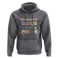 Funny Teacher Hoodie Some Call It Chaos We Call It Pre-K - Wonder Print Shop