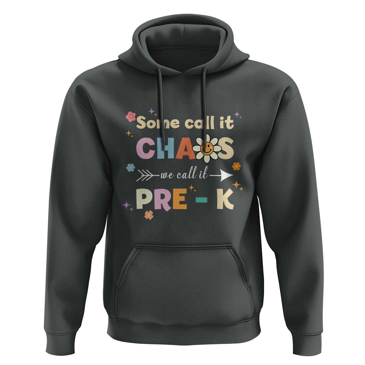 Funny Teacher Hoodie Some Call It Chaos We Call It Pre-K - Wonder Print Shop