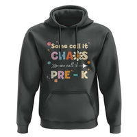 Funny Teacher Hoodie Some Call It Chaos We Call It Pre-K - Wonder Print Shop
