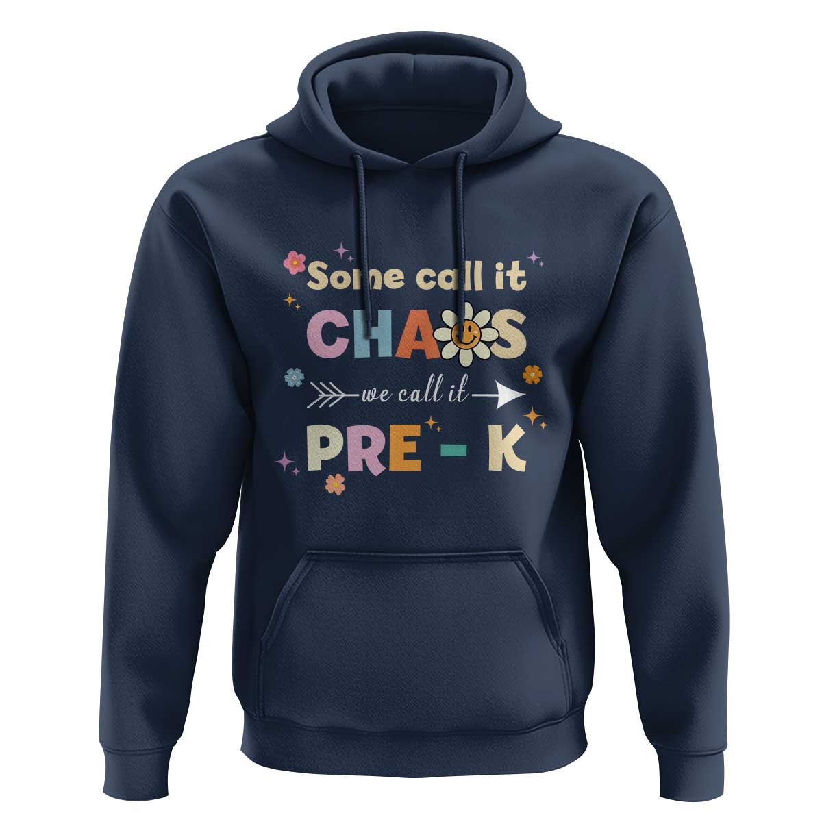Funny Teacher Hoodie Some Call It Chaos We Call It Pre-K - Wonder Print Shop