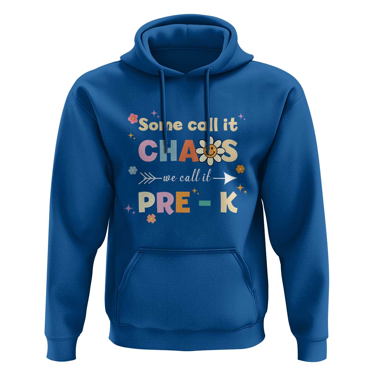 Funny Teacher Hoodie Some Call It Chaos We Call It Pre-K - Wonder Print Shop