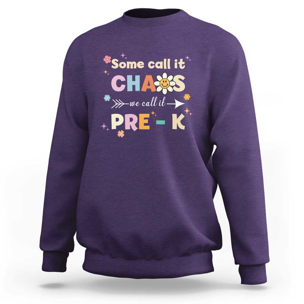 Funny Teacher Sweatshirt Some Call It Chaos We Call It Pre-K - Wonder Print Shop