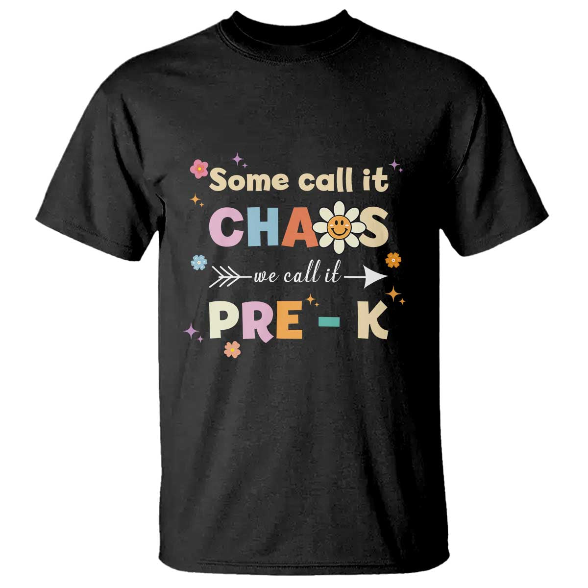 Funny Teacher T Shirt Some Call It Chaos We Call It Pre-K - Wonder Print Shop