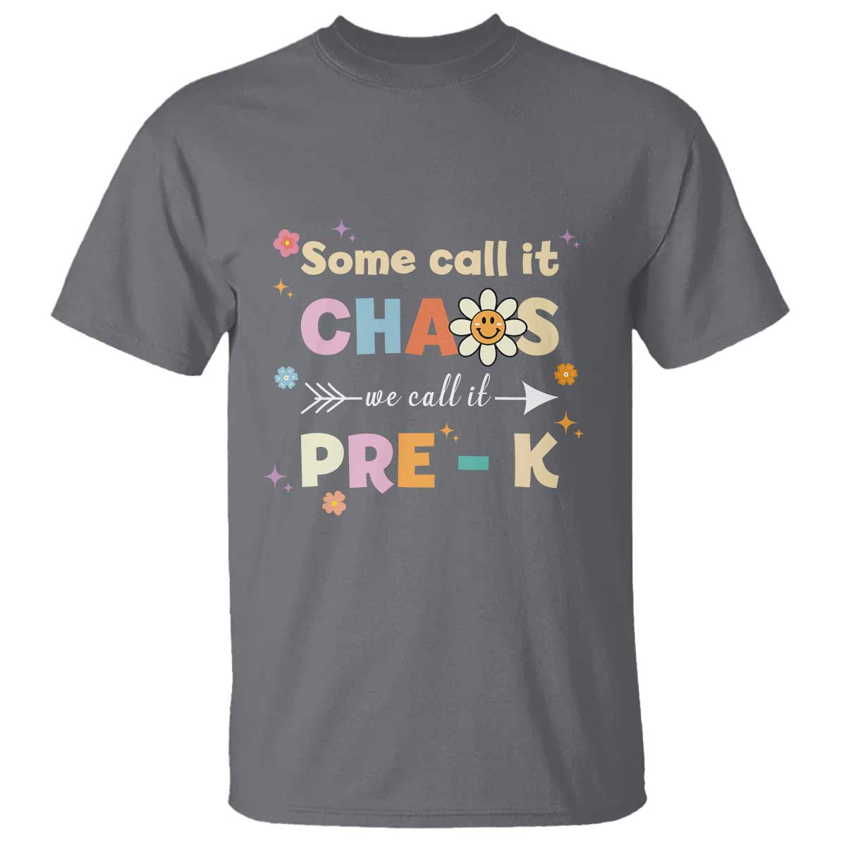 Funny Teacher T Shirt Some Call It Chaos We Call It Pre-K - Wonder Print Shop