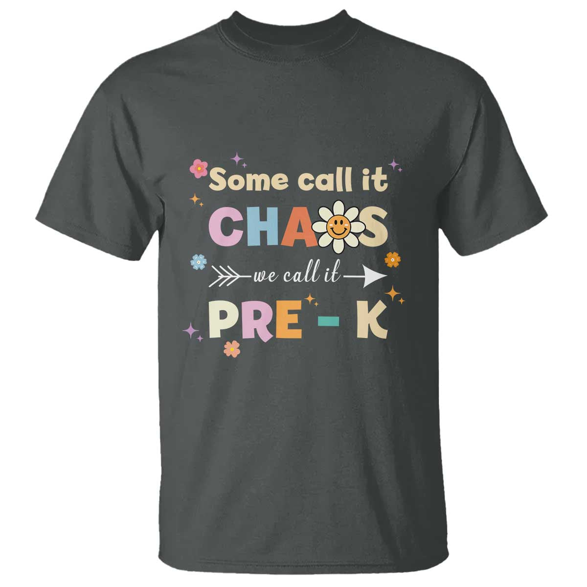 Funny Teacher T Shirt Some Call It Chaos We Call It Pre-K - Wonder Print Shop