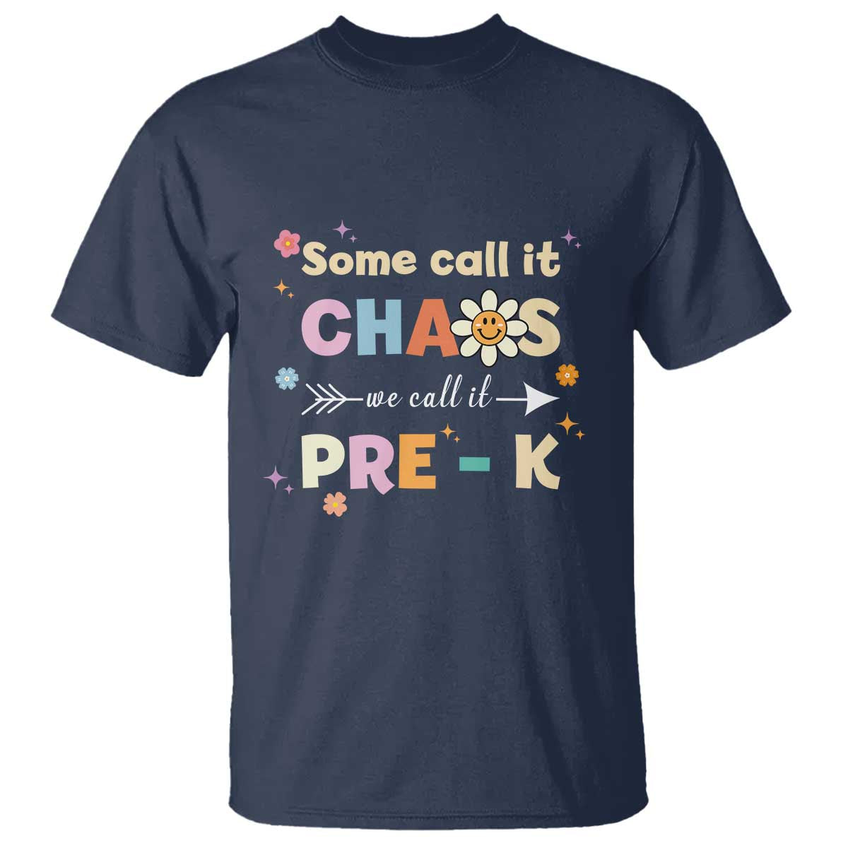 Funny Teacher T Shirt Some Call It Chaos We Call It Pre-K - Wonder Print Shop