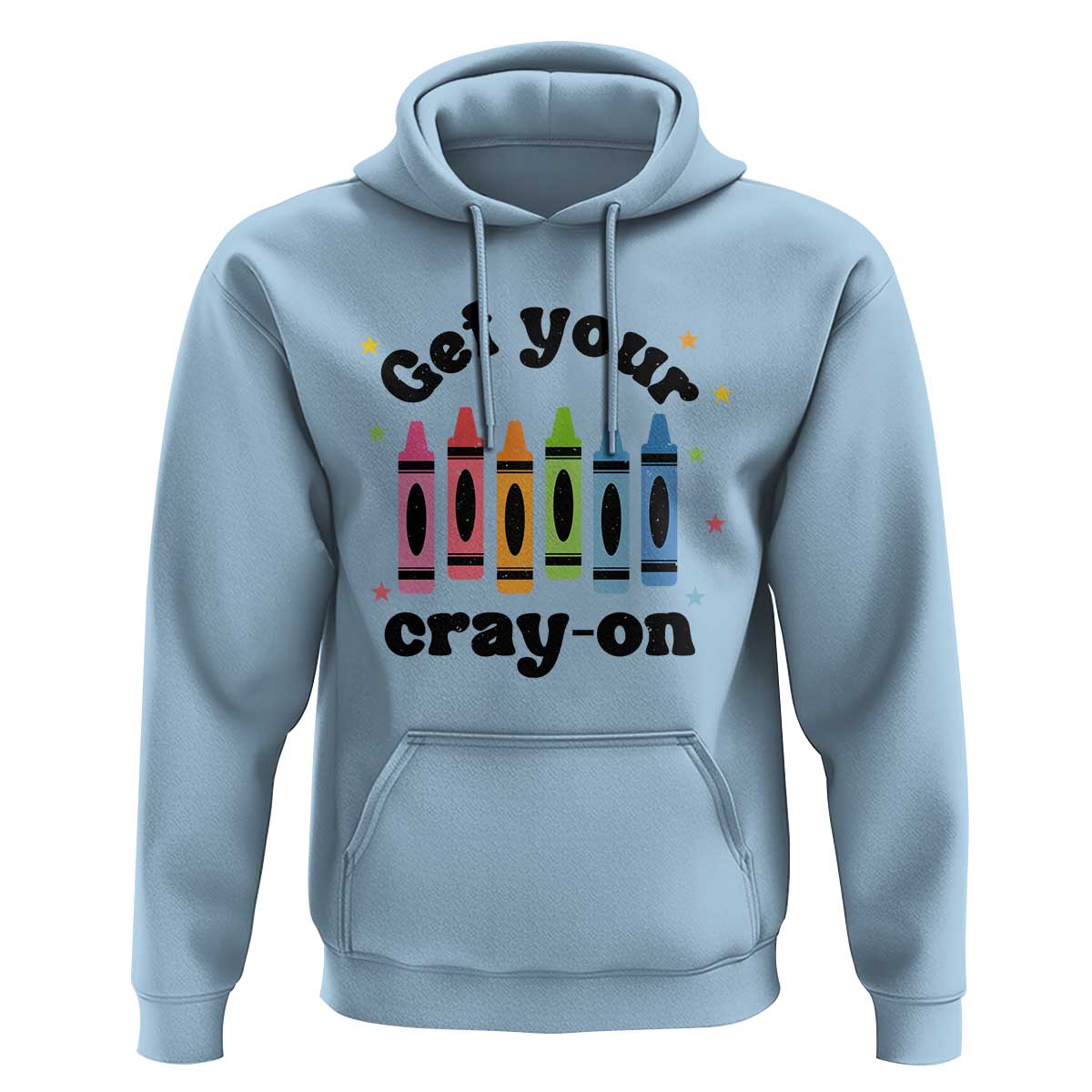 Get Your Cray On Hoodie Artistic Crayon Coloring Skills - Wonder Print Shop