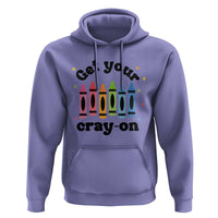 Get Your Cray On Hoodie Artistic Crayon Coloring Skills - Wonder Print Shop