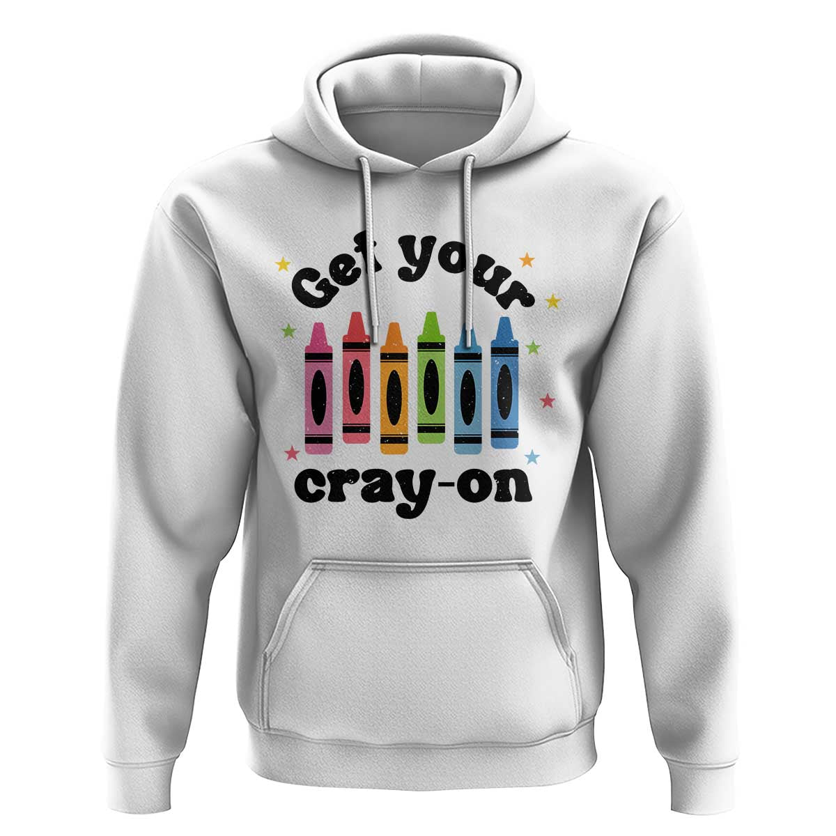 Get Your Cray On Hoodie Artistic Crayon Coloring Skills - Wonder Print Shop