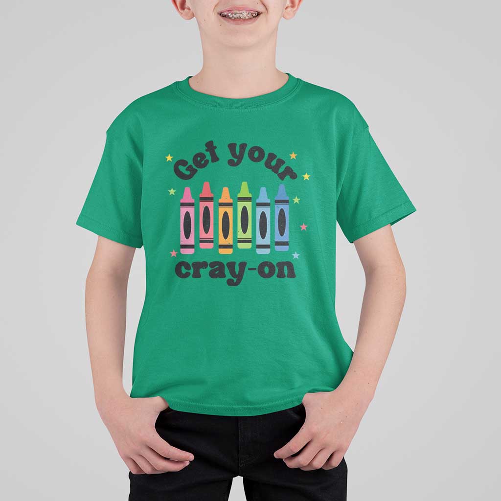 Get Your Cray On T Shirt For Kid Artistic Crayon Coloring Skills - Wonder Print Shop