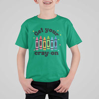 Get Your Cray On T Shirt For Kid Artistic Crayon Coloring Skills - Wonder Print Shop