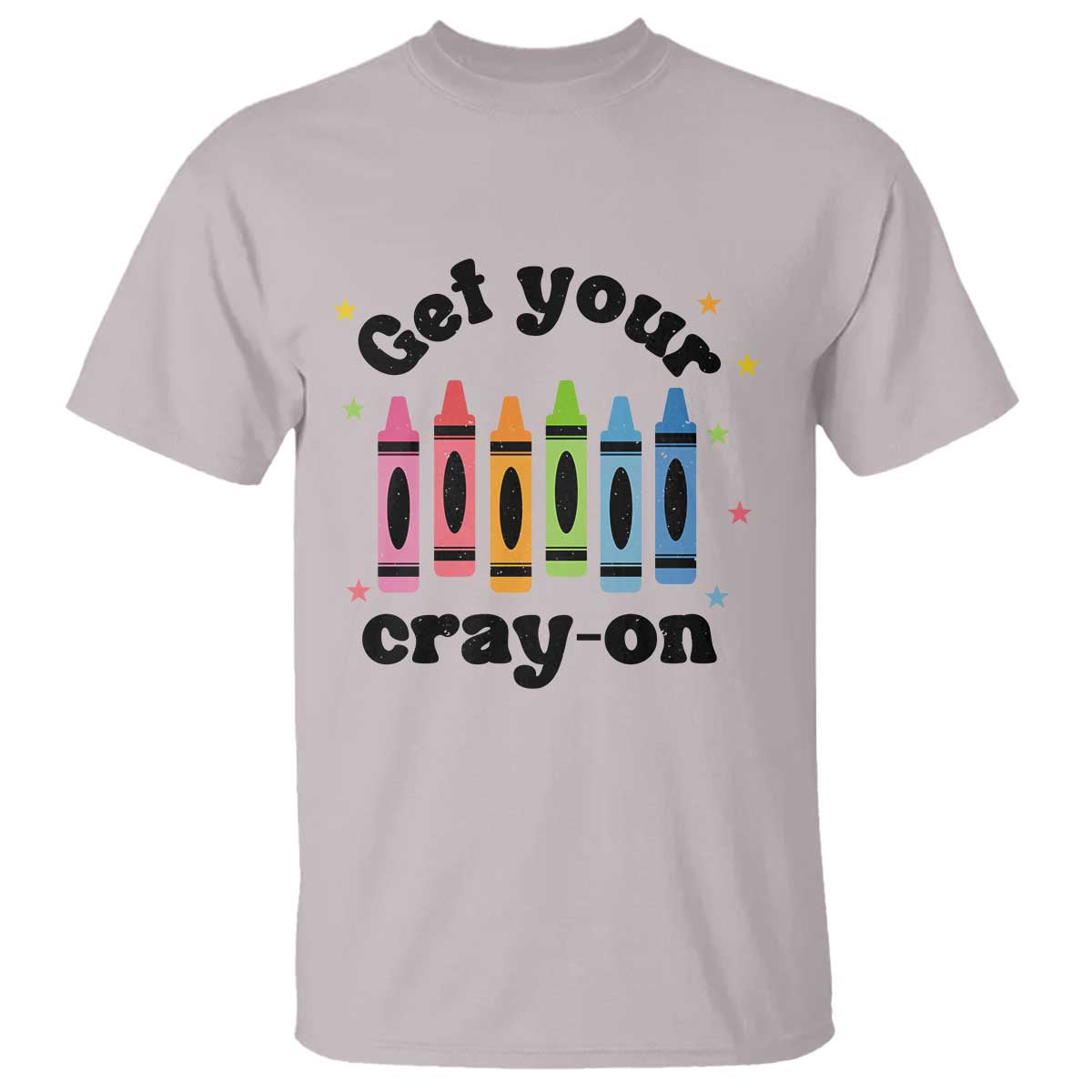 Get Your Cray On T Shirt Artistic Crayon Coloring Skills - Wonder Print Shop