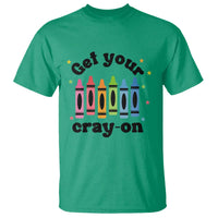 Get Your Cray On T Shirt Artistic Crayon Coloring Skills - Wonder Print Shop