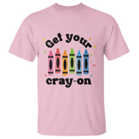 Get Your Cray On T Shirt Artistic Crayon Coloring Skills - Wonder Print Shop