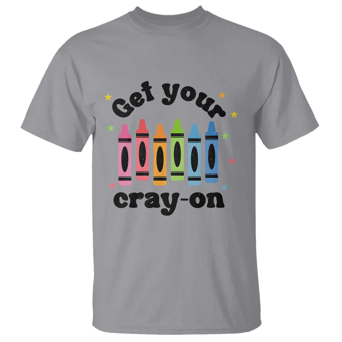 Get Your Cray On T Shirt Artistic Crayon Coloring Skills - Wonder Print Shop