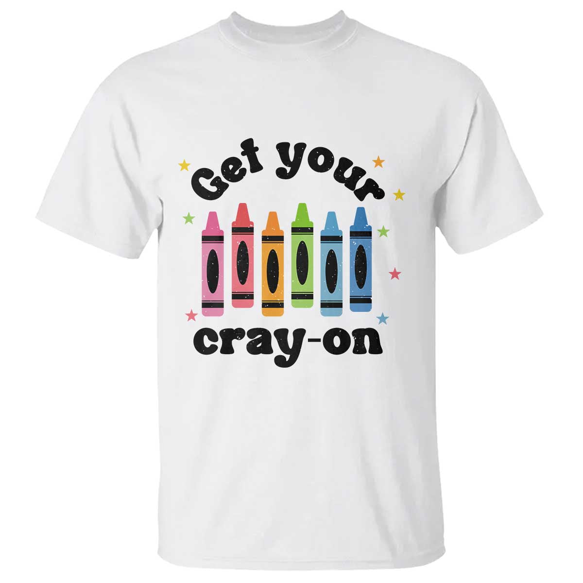 Get Your Cray On T Shirt Artistic Crayon Coloring Skills - Wonder Print Shop