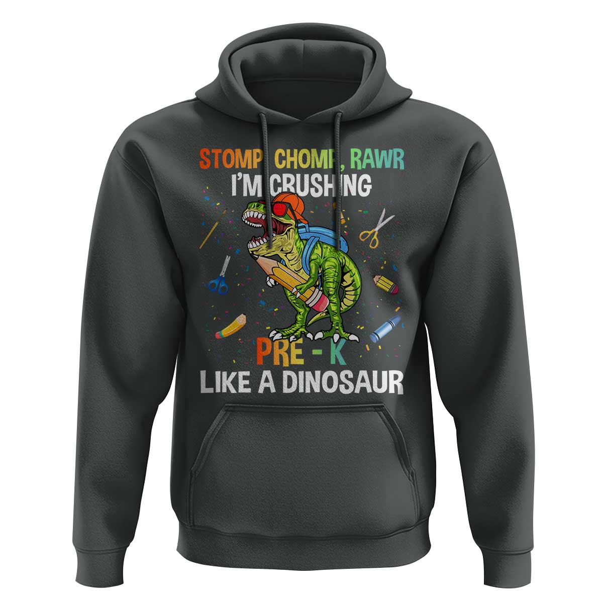 Back To School Hoodie Stomp Chomp Rawr I'm Crushing Pre-K Like A Dinosaur - Wonder Print Shop