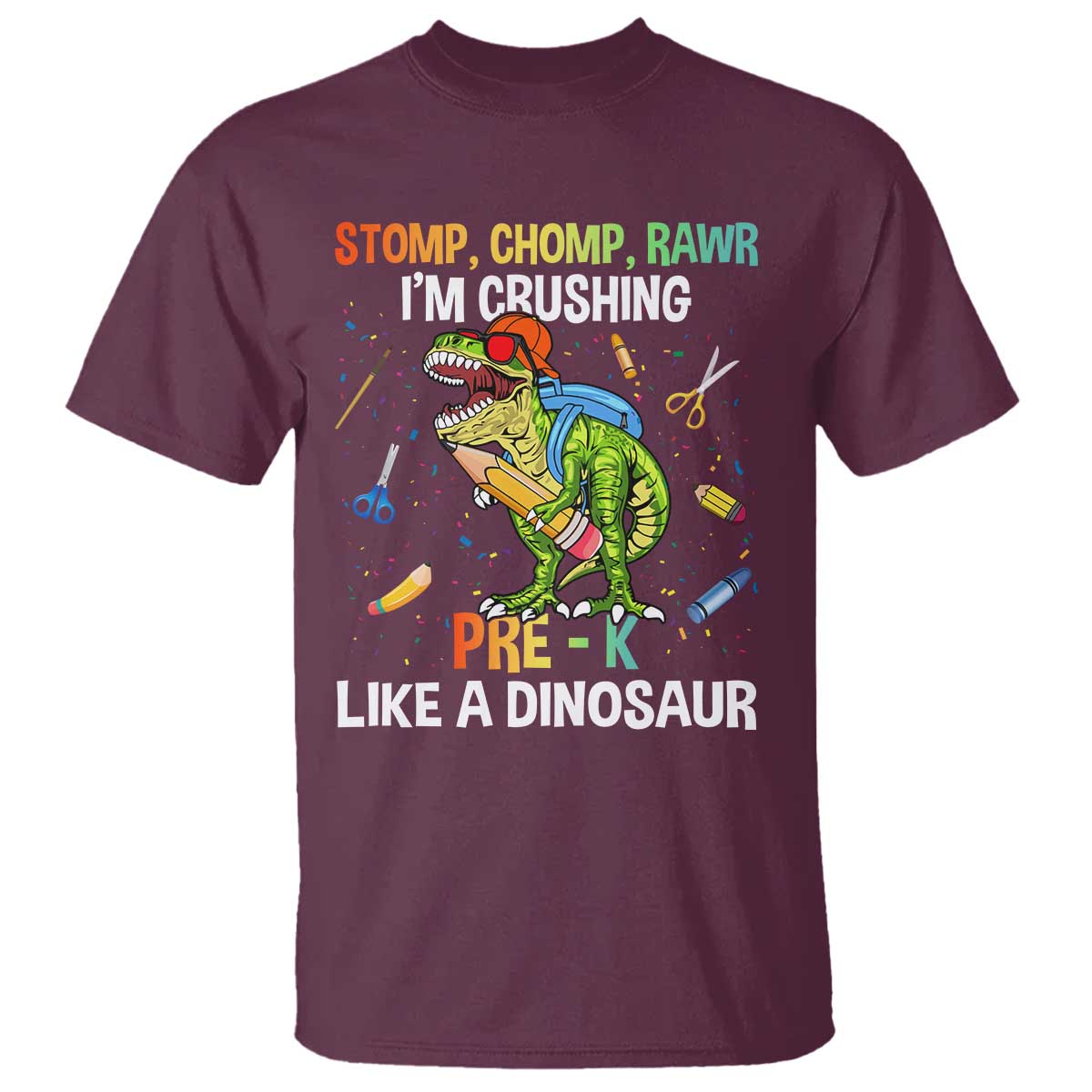 Back To School T Shirt Stomp Chomp Rawr I'm Crushing Pre-K Like A Dinosaur - Wonder Print Shop